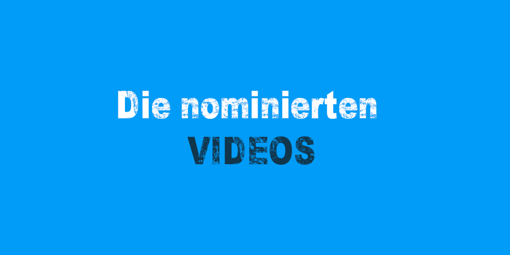 Die nominierten Videos